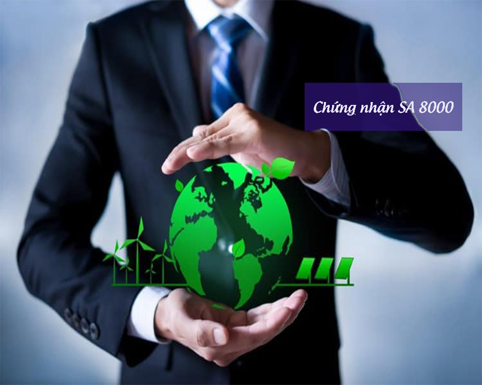 Giá trị của Chứng nhận SA 8000 – Hệ thống quản lý trách nhiệm xã hội
