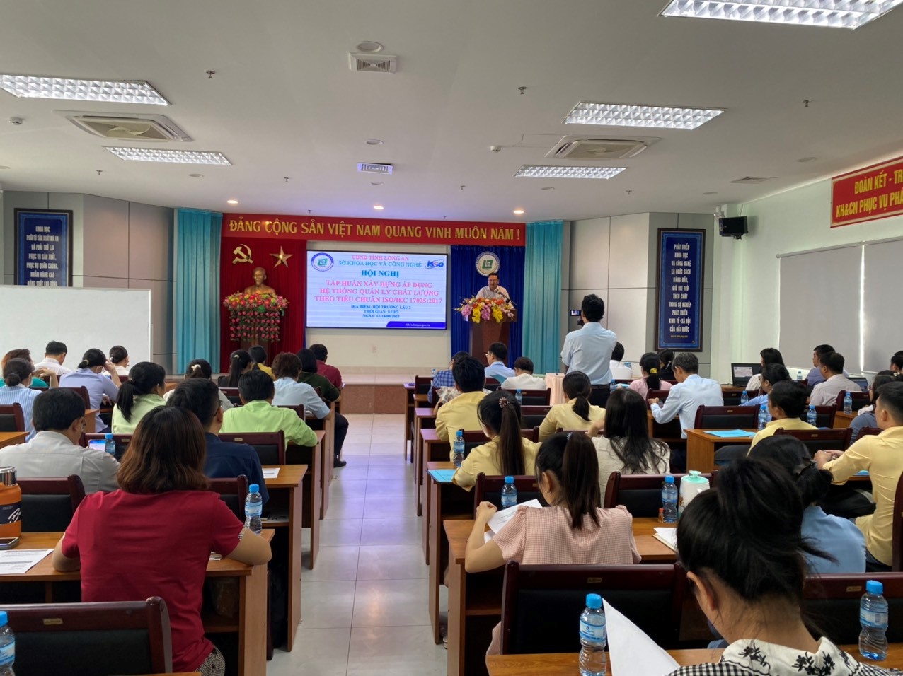 Sở KHCN Tỉnh Long An phối hợp với Viện Chất lượng ISSQ tổ chức Hôi nghị tập huấn Xây dựng Áp dụng Hệ thống Quản lý Chất lượng ISO/IEC 17025:2017
