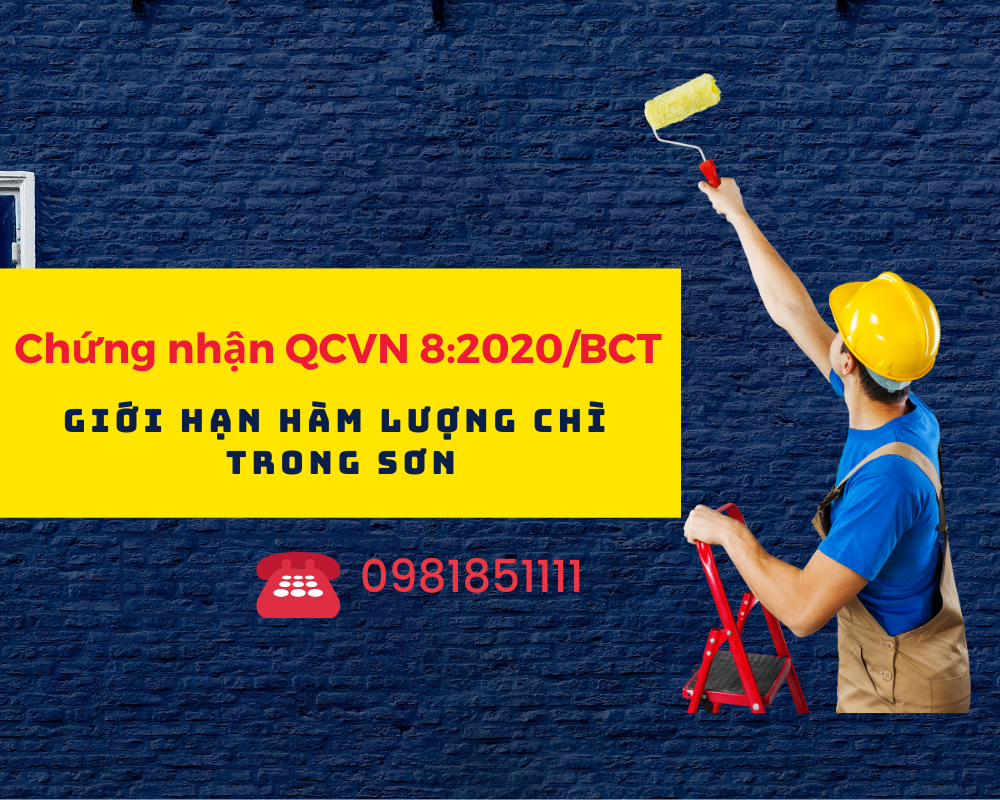 Chứng nhận QCVN 8:2020/BCT về Giới hạn hàm lượng chì trong Sơn