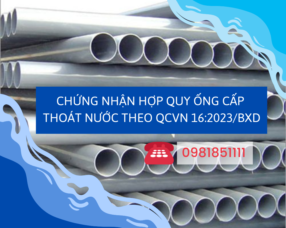 Chứng nhận hợp quy ống cấp thoát nước theo QCVN 16:2023/BXD